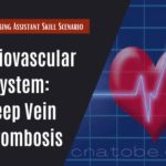 Nursing Assistant Skill Scenario Deep Vein Thrombosis