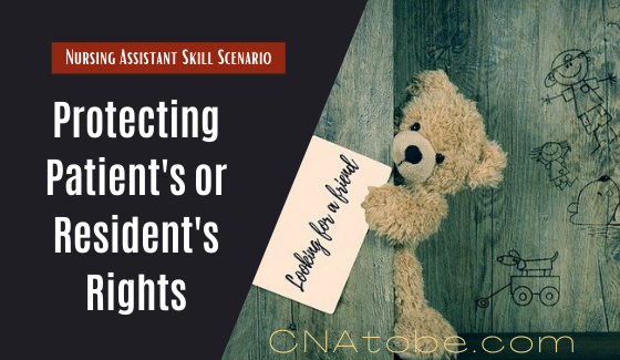Nursing assistant skill scenario protecting patient resident rights
